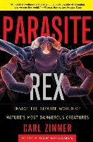 Parasite Rex (with a New Epilogue): Inside the Bizarre World of Nature'sMost Dangerous Creatures