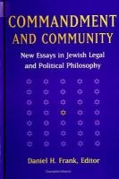 Commandment and Community: New Essays in Jewish Legal and Political Philosophy