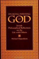 Speaking/Writing of God: Jewish Philosophical Reflections on the Life with Others