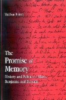 The Promise of Memory: History and Politics in Marx, Benjamin, and Derrida