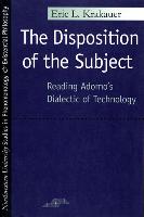 The Disposition of the Subject: Reading Adorno's Dialectic of Technology