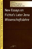 New Essays on Fichte's Later Jena Wissenschaftslehre