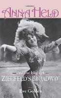 Anna Held & Birth of Ziegfeld's