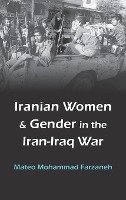 Iranian Women and Gender in the Iran-Iraq War