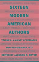 Sixteen Modern American Authors: A Survey of Research and Criticism Since 1972