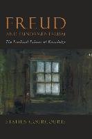 Freud and Fundamentalism: The Psychical Politics of Knowledge