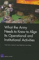 What the Army Needs to Know to Align Its Operational and Institutional Activities