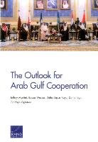 The Outlook for Arab Gulf Cooperation