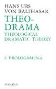 Theo-Drama: Theological Dramatic Theory Volume 1