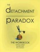 Detachment Paradox: The Workbook