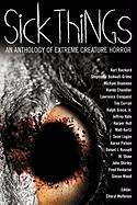 Sick Things: An Anthology of Extreme Creature Horror