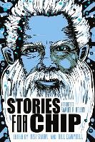 Stories for Chip: A Tribute to Samuel R. Delany