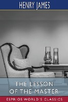 The Lesson of the Master (Esprios Classics)