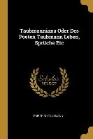 Taubmanniana Oder Des Poeten Taubmann Leben, Sprüche Etc