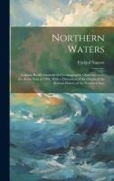 Northern Waters: Captain Roald Amundsen's Oceanographic Observations in the Arctic Seas in 1901, With a Discussion of the Origin of the