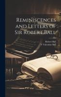 Reminiscences and Letters of Sir Robert Ball