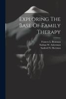 Exploring The Base Of Family Therapy