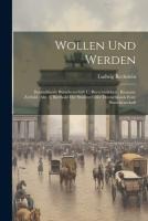 Wollen Und Werden: Deutschlands Burschenschaft U. Burschenleben: Romant. Zeitbild. Abt. 1, Berthold Der Student Oder Deutschlands Erste B