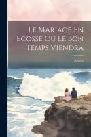 Le Mariage En Ecosse Ou Le Bon Temps Viendra