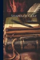 Shapes of Clay