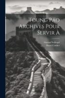 Toung Pao Archives Pour Servir À