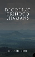 Decoding Orinoco Shamans