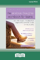 The Anxious Thoughts Workbook for Teens