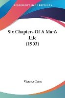 Six Chapters Of A Man's Life (1903)