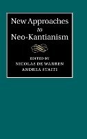 New Approaches to Neo-Kantianism