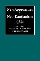 New Approaches to Neo-Kantianism