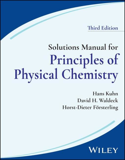 Solutions Manual for Principles of Physical Chemistry, 3rd Edition