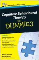 Cognitive Behavioural Therapy for Dummiesâ(r), UK Edition