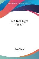 Led Into Light (1884)