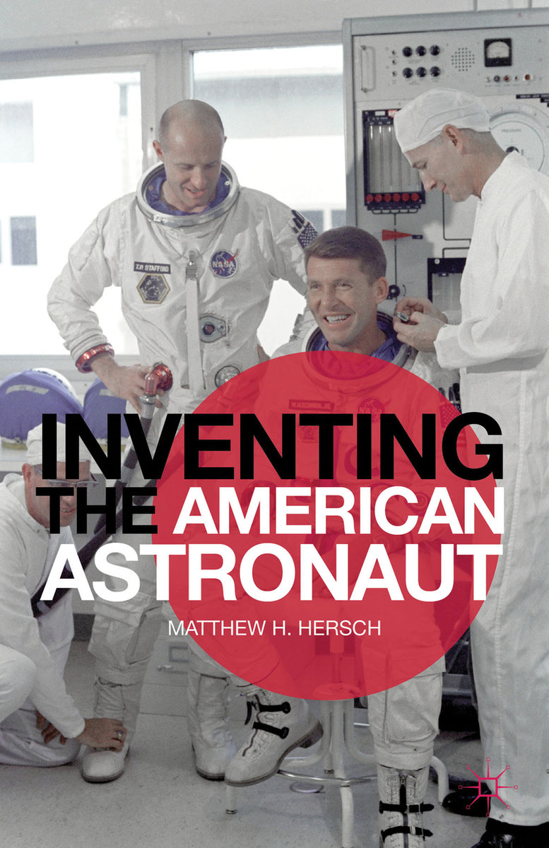 Inventing the American Astronaut