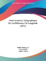 Determination Telegraphique De La Difference De Longitude (1871)