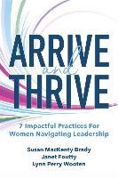 Arrive and Thrive: 7 Impactful Practices for Women Navigating Leadership