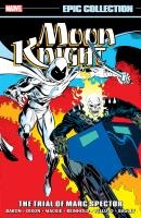 Moon Knight Epic Collection: The Trial of Marc Spector