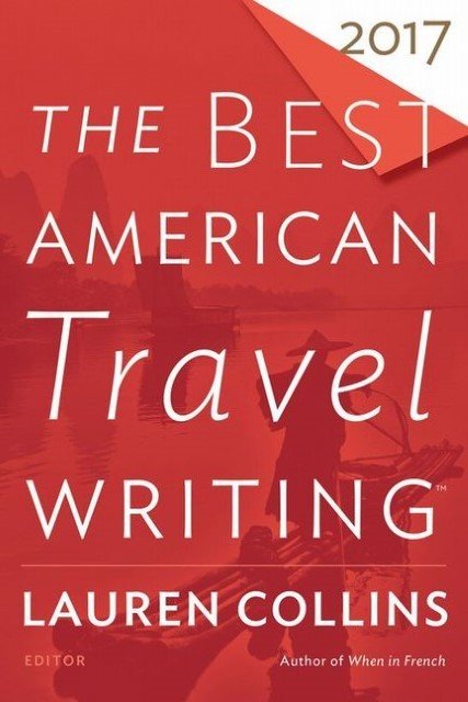 The Best American Travel Writing 2017