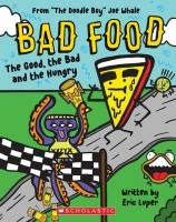 The Good, the Bad and the Hungry: From 'The Doodle Boy' Joe Whale (Bad Food #2)