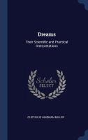 Dreams: Their Scientific and Practical Interpretations