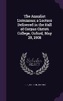 The Annalist Licinianus; a Lecture Delivered in the Hall of Corpus Christi College, Oxford, May 29, 1908