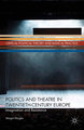 Politics and Theatre in Twentieth-Century Europe