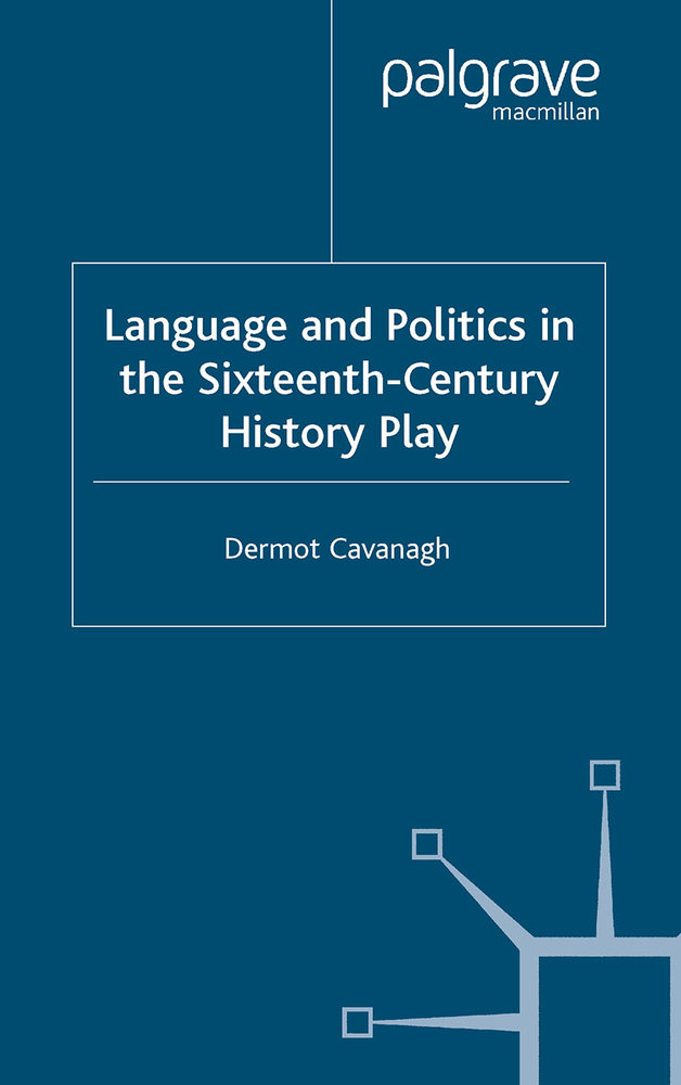 Language and Politics in the Sixteenth-Century History Play