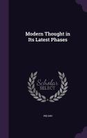 Modern Thought in Its Latest Phases