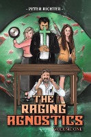 The Raging Agnostics: Volume One