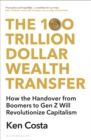 The 100 Trillion Dollar Wealth Transfer