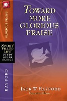 Toward More Glorious Praise