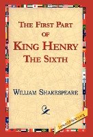 The First Part of King Henry the Sixth