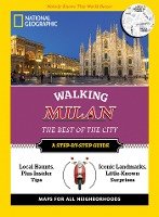 National Geographic Walking Milan: The Best of the City