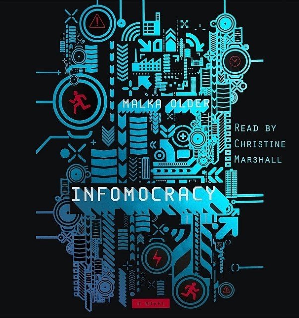 Infomocracy: Book One of the Centenal Cycle